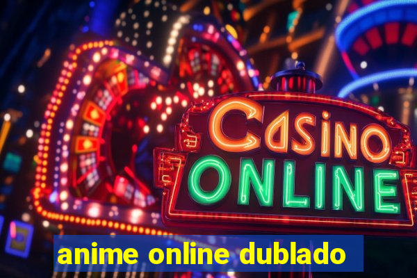 anime online dublado